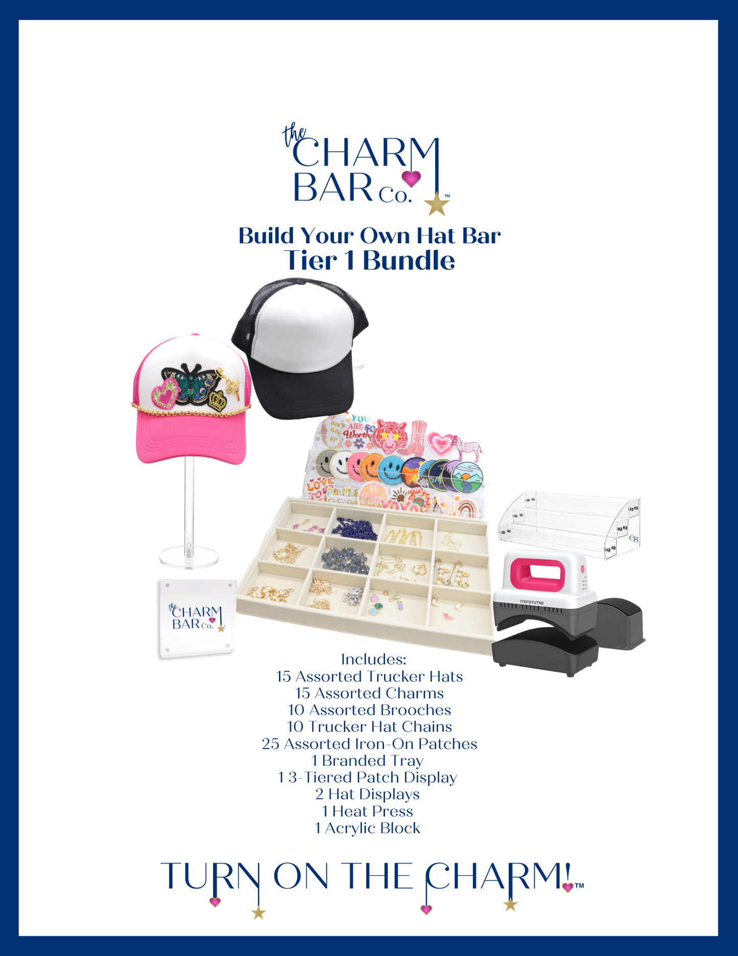 Trucker Hat Bundle: Tier 1 including 15 assorted trucker hats, 15 assorted charms, 10 assorted brooches, 10 trucker hat chains 25 assorted iron-on patches, 1 branded tray, 1-3 tiered patch display, 2 hat displays, 1 heat press, and 1 acrylic block.